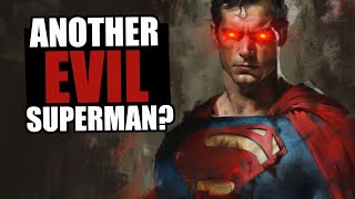 I Think The Evil Superman Rumor Is REAL...