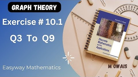 Exercise # 10.1  Q3 to Q9 ( Graph Theory)|| Rosen Discrete Mathematics 7th Edition|| M.Owais