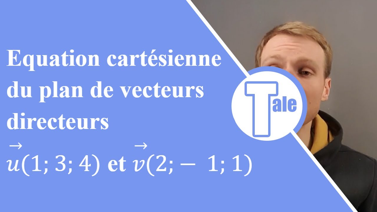 Comment trouver l'équation cartésienne d'un plan ?