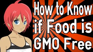 How to Know if Food is GMO Free