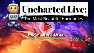 Uncharted Live: The Most Beautiful Harmonies You’ve Never Heard
