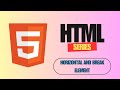 Horizontal Element and Break Element in HTML