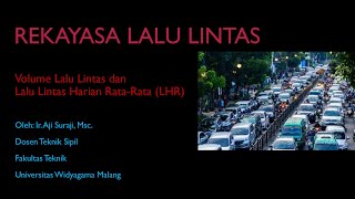 Modul Kuliah:   Volume dan LHR - MK Rekayasa Lalu Lintas, Oleh Ir  Aji Suraji, MSc