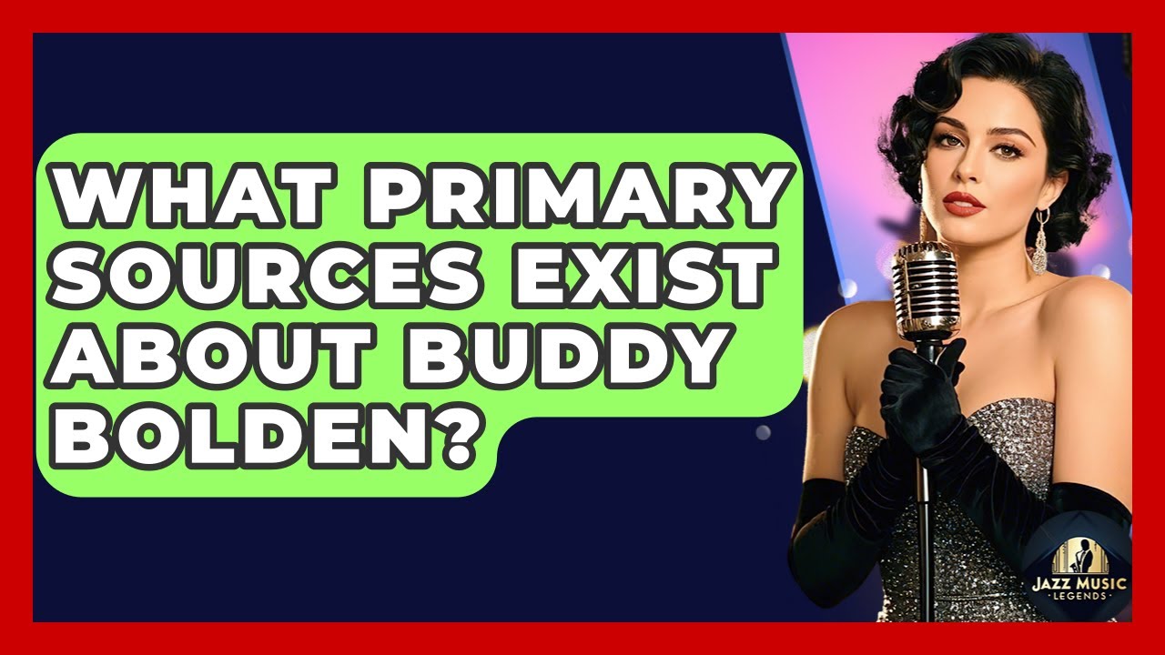 What Primary Sources Exist About Buddy Bolden? - Jazz Music Legends