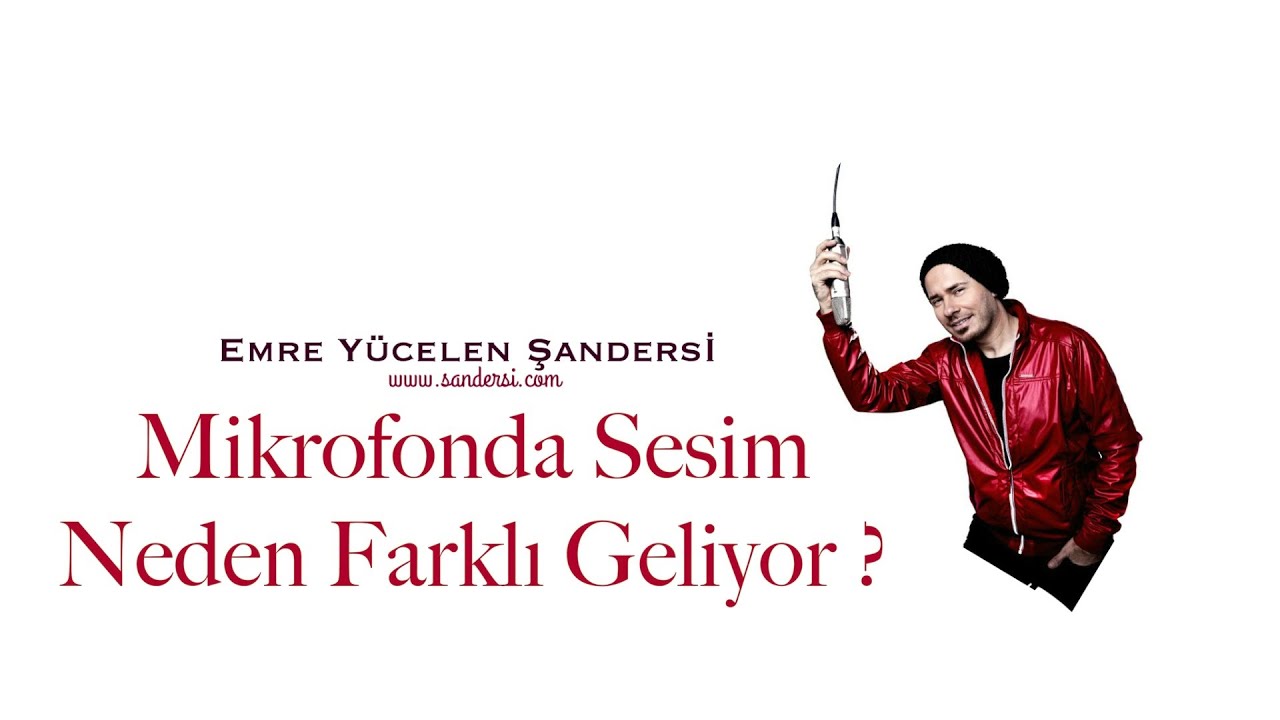 Mikrofonda Sesim Neden Farklı Geliyor ?