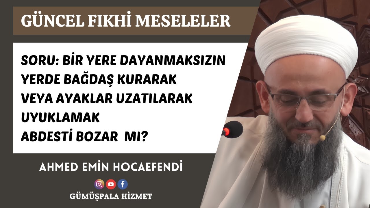 Bağdaş Kurarak Uyumak Abdesti Bozar mı? (Ahmed Emin Hocaefendi)