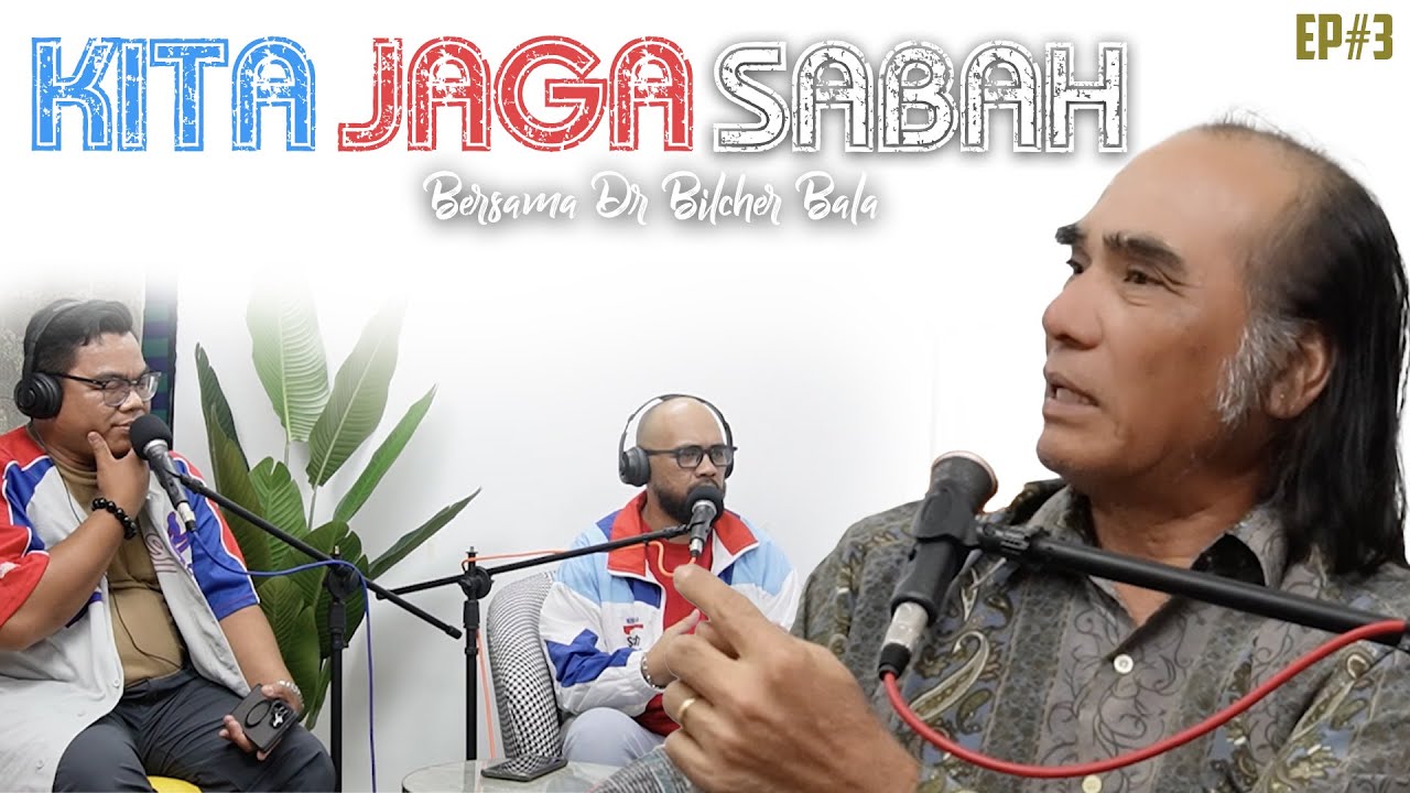 Ep#3 Kita Jaga Sabah berama Professor Madya Dr Bilcher Bala