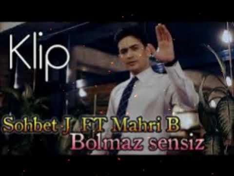 Sohbet Jumayew ft Mahri B bolmaz sensiz