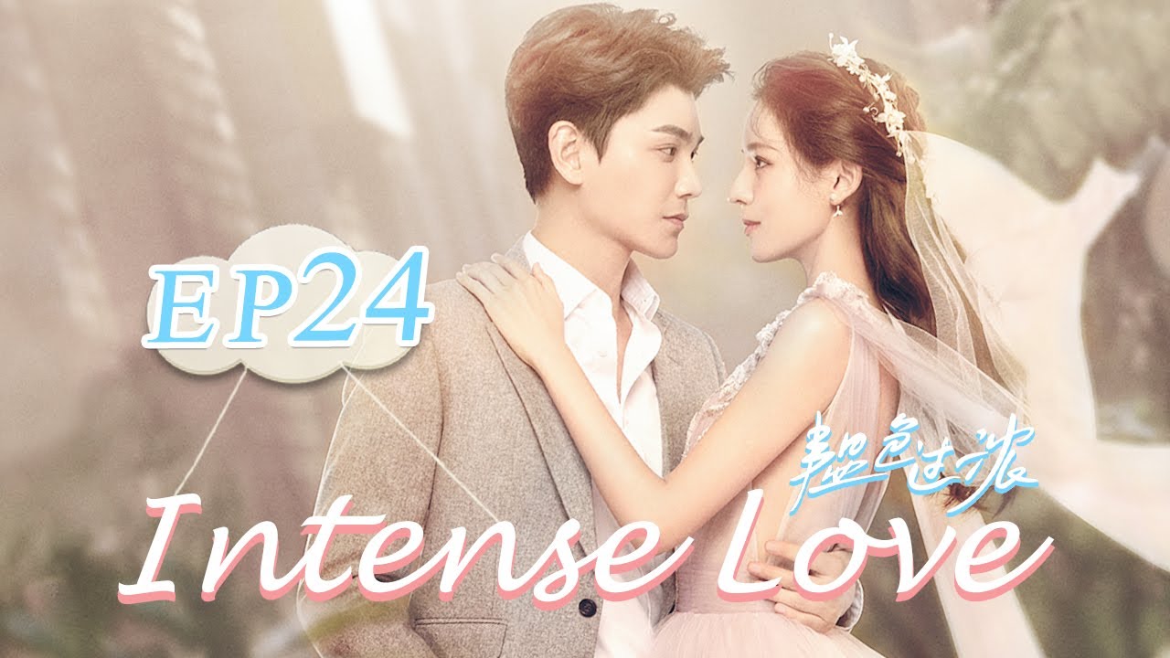 【ENG SUB】Intense Love EP24——Cast: Zhang Yuxi | Ding Yuxi【MangoTV English】