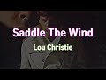 Saddle The Wind - Lou Christie (Lyrics Movie)