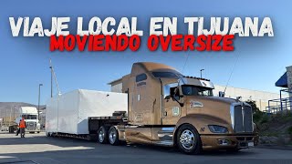 MOVIENDO UNA CARGA OVERSIZE EN TIJUANA EN UN KENWORTH T660 | RAAALAN 