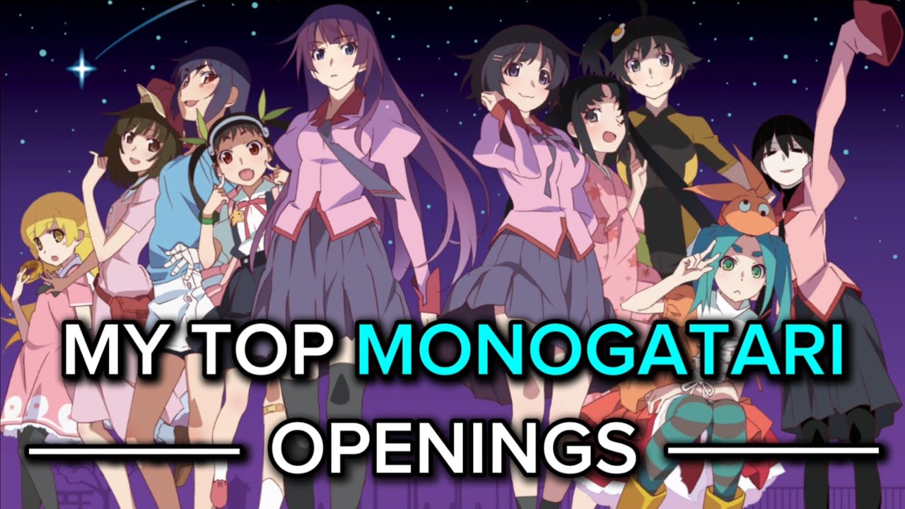 My Top Monogatari Series Anime Openings