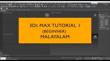 3Ds Max Malayalalam Turtorial  Part 1 - Introduction  3d Max Interface