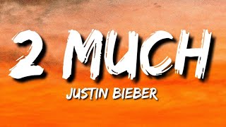Justin Bieber - 2 Much (Lyrics)