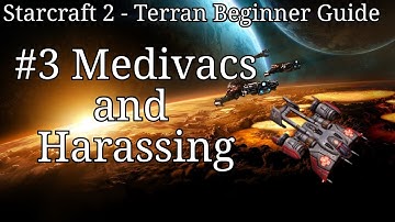 Starcraft 2 : Terran Beginner Guide : #3 Medivacs and Harassing