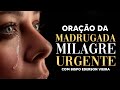 Oração da Madrugada Milagre Urgente