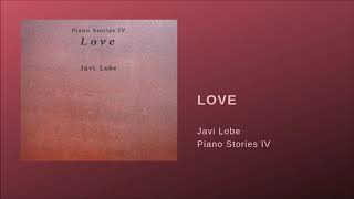 Love (Piano Stories IV) - Javi Lobe (Piano Music)