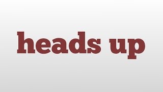 heads up meaning and pronunciation