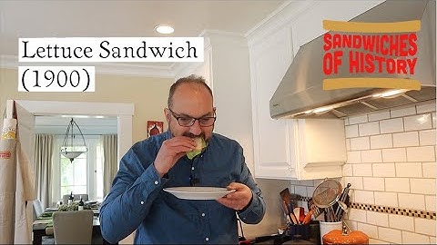 Lettuce Sandwich (1900) on Sandwiches of History