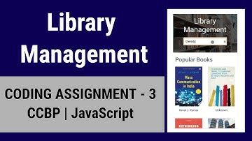 Library Management || Coding Assignment - 3 || CCBP || JavaScript