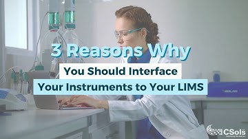 3 Reasons Why You Should Interface Your Instruments to Your LIMS