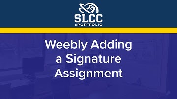Weebly: Adding a Signature Assignment