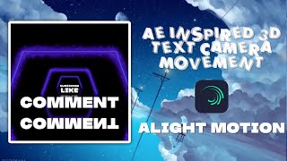 Ae inspired 3D Text Camera Movement | Alight Motion tutorial