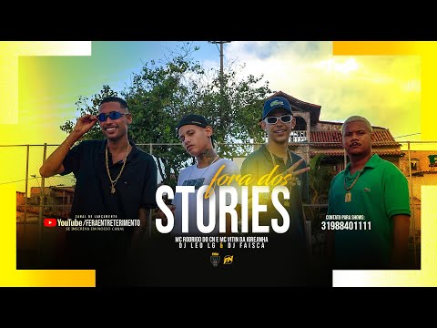 Fora Dos Stories MC Rodrigo Do CN MC Vitin Da Igrejinha DJ Leo LG E DJ Faísca Clipe Oficial