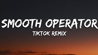 Smooth Operator (TikTok Remix) Lyrics Resimi