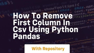 how to remove first column in csv using python pandas