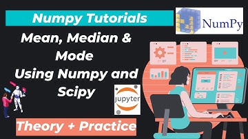 37. Mean, Median & Mode Using Numpy and Scipy