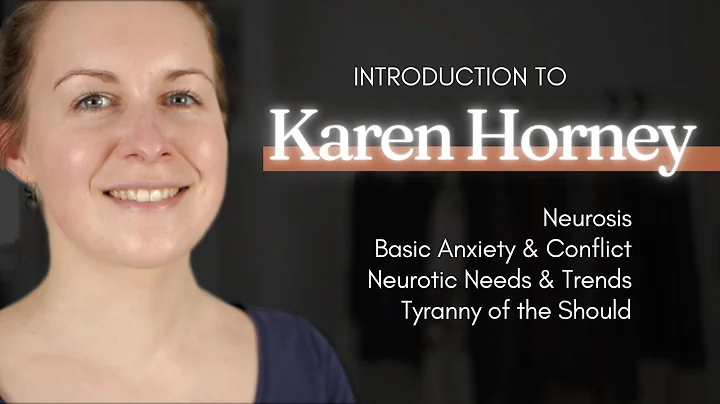 Introduction to Karen Horney (Basic Anxiety, Neuro...