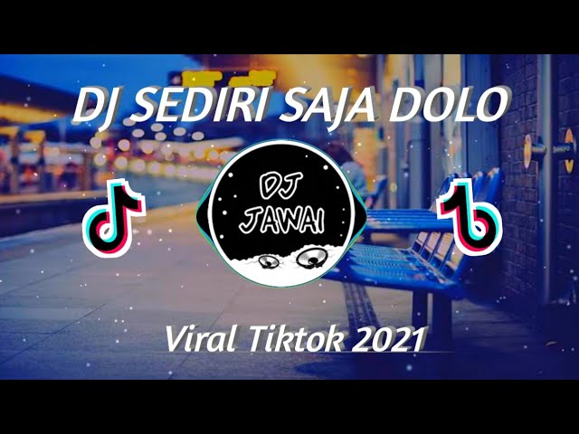 DJ BIAR BETA SENDIRI DOLO | SEDIRI SAJA DOLO VIRAL TIKTOK 2021 FULL BASS class=