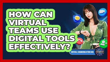 How Can Virtual Teams Use Digital Tools Effectively?