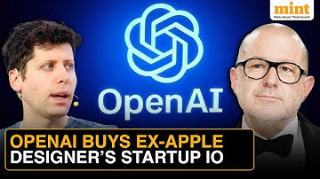 Why OpenAI Acquired Apple Veteran’s Startup For $6.4 Billion | Altman, Jony Ive Discuss AI Future