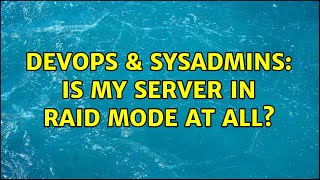 DevOps & SysAdmins: Is my server in RAID mode at all? (4 Solutions!!) Net Worth