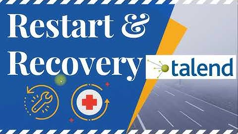 Restart And Recovery of failed Jobs In Talend | How To Perform Error Handling Audit In Talend 2021