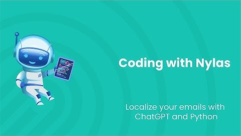 Localize your emails with ChatGPT and Python | Coding with Nylas | Episode 59