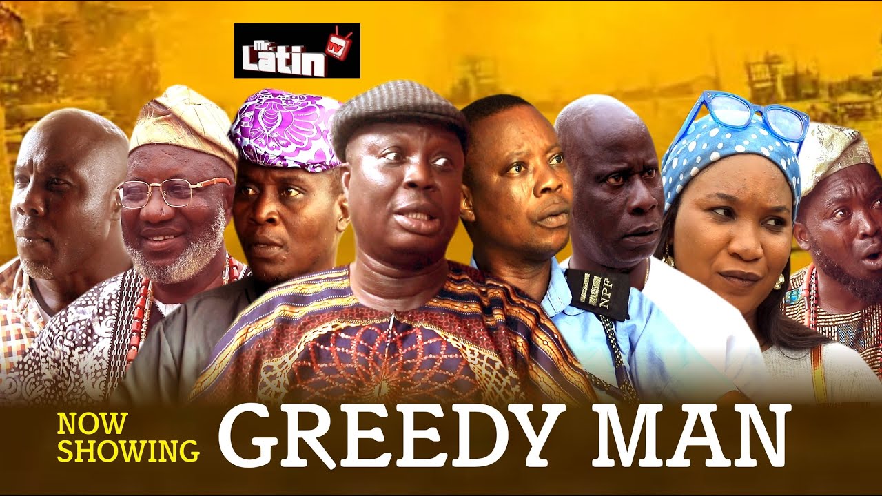 GREEDY MAN /MRLATINTV/2025 COMEDY SERIES Bolaji Amusan/Onijo/Monsuru Ijayegbemi/Owolabi Ajasa