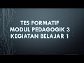 Tes Formatif Modul Pedagogik 3 - Kegiatan Belajar 1 Mp3 Song