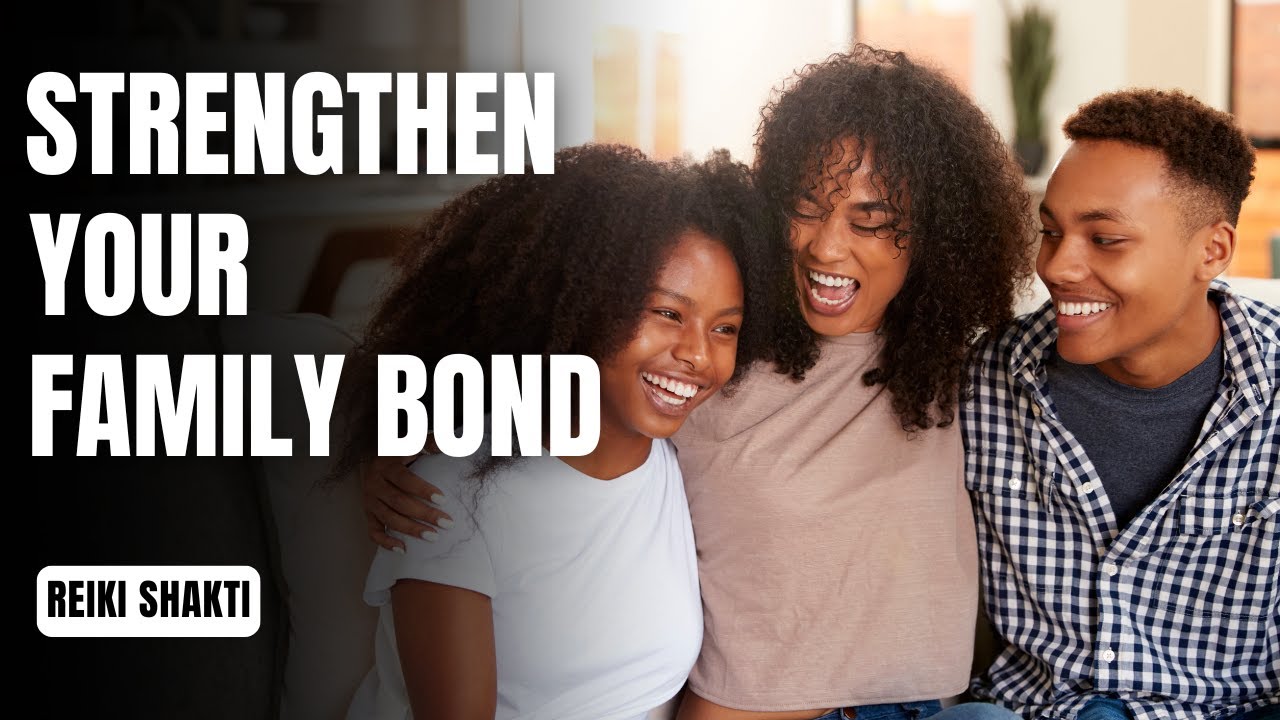 Reiki For Strengthening Family Bonds - YouTube