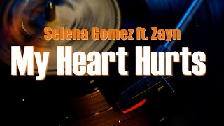 Selena Gomez - My Heart Hurts (Lyrics) ft. ZAYN
