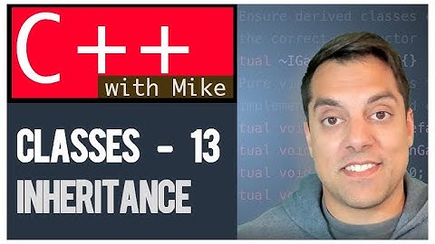 Classes part 13 - Introduction to Inheritance  | Modern Cpp Series Ep. 49