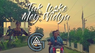 TAK LOSKE || MEY WIDYA ||  || GA CHANELL PRODUCTION