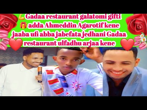 Gadaa Restaurant Galatomi Gifti Adda Ahmeddin Agarotif Kene Jaaba Ufi Abba Jabefata Jedhani Gada Gadaa Restaurant Galatomi Gifti Adda Ahmeddin Agarotif Kene Jaaba Ufi Abba Jabefata Jedhani Gada
