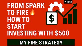 Spark to FIRE – Week 2: Turning $500 Into Freedom (Paycheck to Portfolio)
