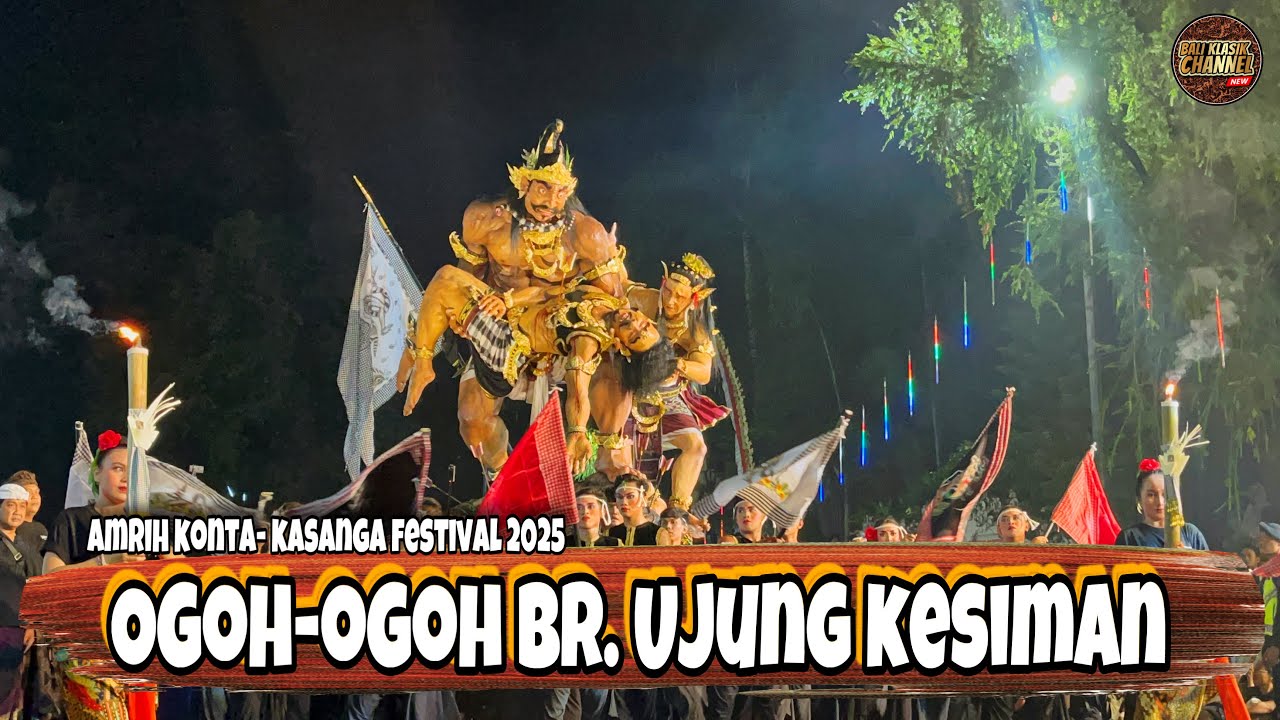 AMRIH KONTA - OGOH OGOH BR. UJUNG KESIMAN // Kasanga festival 2025