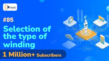 Selection of the Type of Winding - Design of Single Phase and Three Phase Transformers