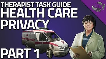 Health Care Privacy Part 1 - Therapist Task Guide - Escape From Tarkov