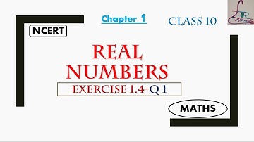Class 10 Maths, Ch-1 | Real Numbers | Exercise 1.4,Q-1| NCERT |fOR EXAMple